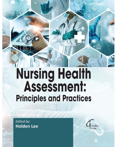 Nursing Health Assessment: Principles and Practices